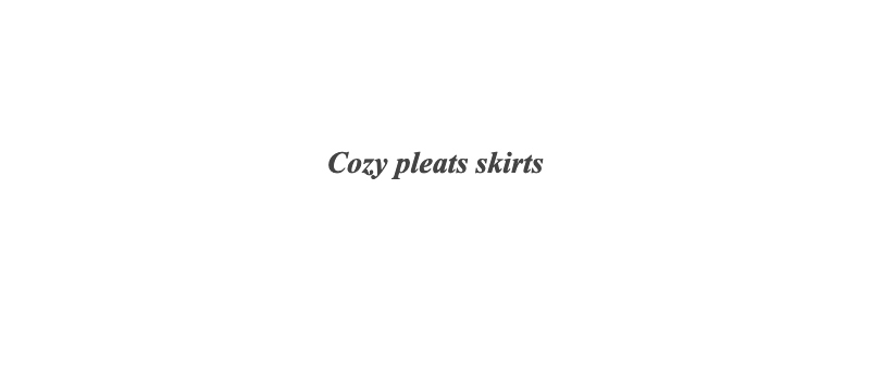 Cozy pleats skirts