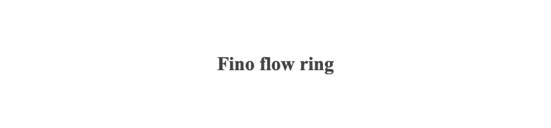 Fino flow ring