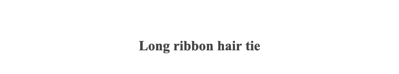 Long ribbon hair tie