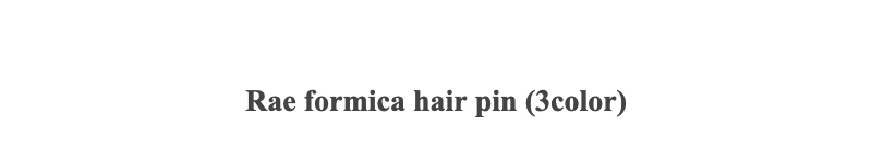 Rae formica hair pin (3color)