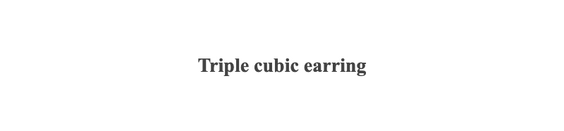 Triple cubic earring