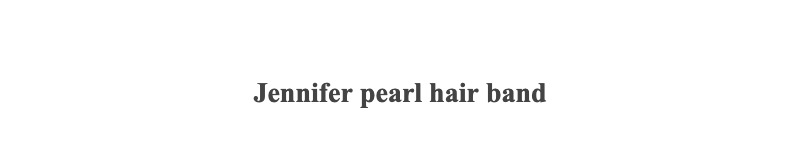 Jennifer pearl hair band
