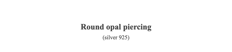 Round opal piercing(silver 925)